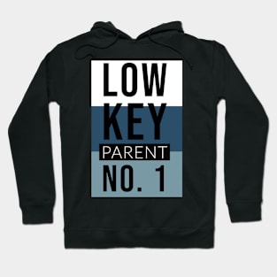 Low Key Parent #1 Hoodie